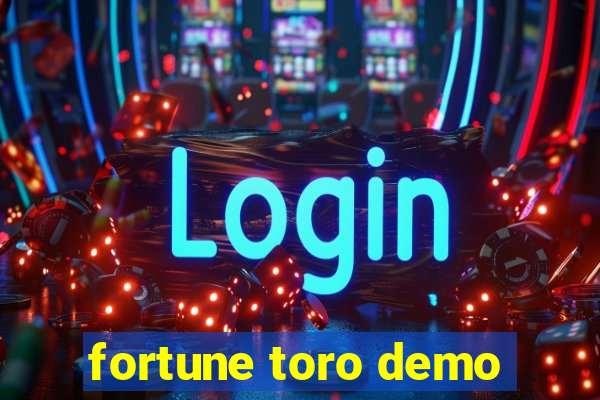 fortune toro demo